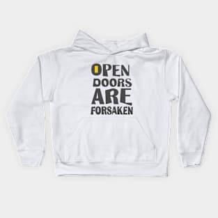 Open doors are forsaken T shirts, Mug Totes Stickers Pillows Wall Art Noteooks Kids Hoodie